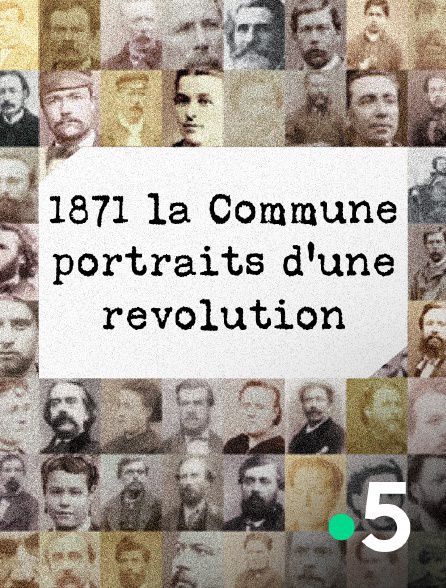 1871, la Commune : portraits d'une révolution - Documentaire (2021)
