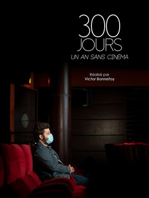 300 jours - Un an sans cinéma - Documentaire (2021)