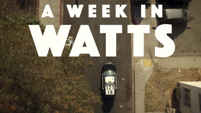 A Week in Watts - Documentaire (2018)