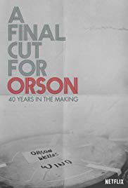 A final cut for Orson: 40 Years in the Making - Documentaire (2018)