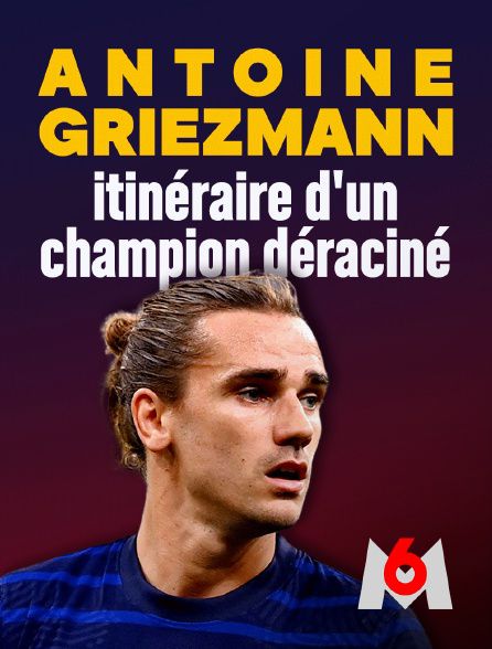 Antoine Griezmann : itinéraire d'un champion déraciné - Documentaire (2020)
