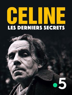 Céline : Les Derniers Secrets - Documentaire (2021)