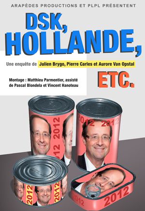 DSK, Hollande, etc. - Documentaire (2012)