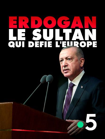 Erdogan : le sultan qui défie l'Europe - Documentaire (2021)