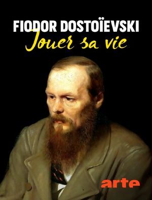 Fiodor Dostoïevski - Jouer sa vie - Documentaire (2021)