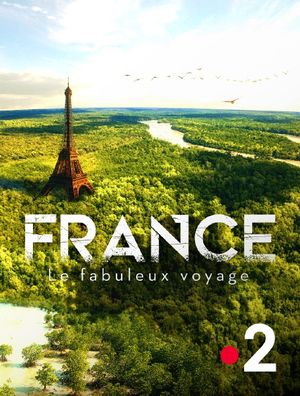 France, le fabuleux voyage - Documentaire (2021)