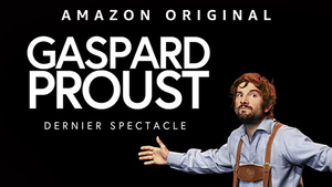Gaspard Proust - Dernier Spectacle - Spectacle (2021)
