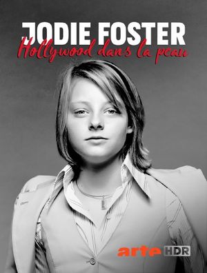 Jodie Foster : Hollywood dans la peau - Documentaire TV (2021)