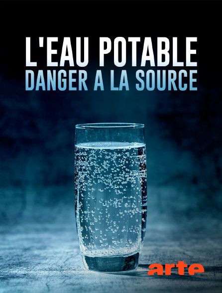 L'eau potable, danger à la source - Documentaire (2021)