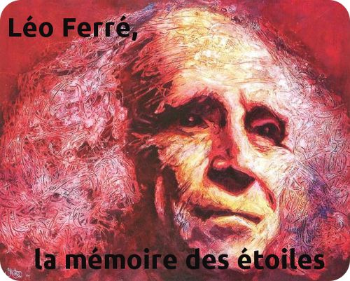 Léo Ferré, la mémoire des étoiles - Documentaire (2013)