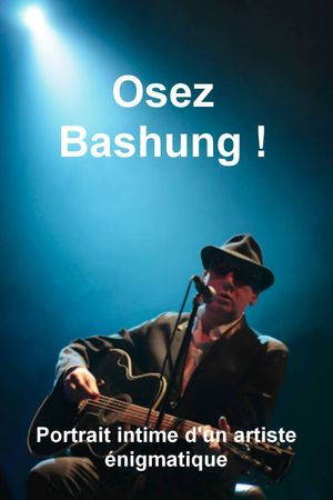 Osez Bashung - Documentaire (2021)