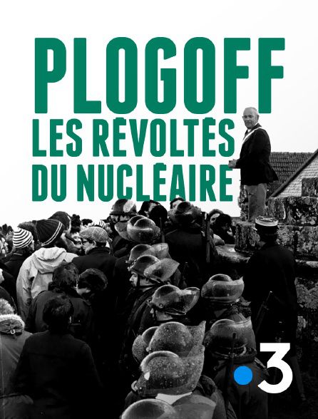 Plogoff, les révoltés du nucléaire - Documentaire (2021)