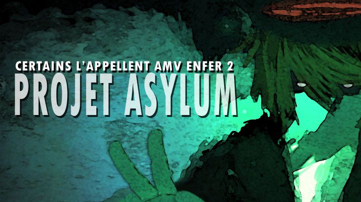 Projet Asylum - AMV Enfer 2 - Film (2012)