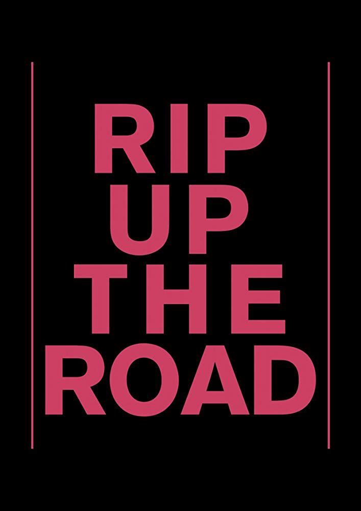 Rip Up The Road - Documentaire (2019)