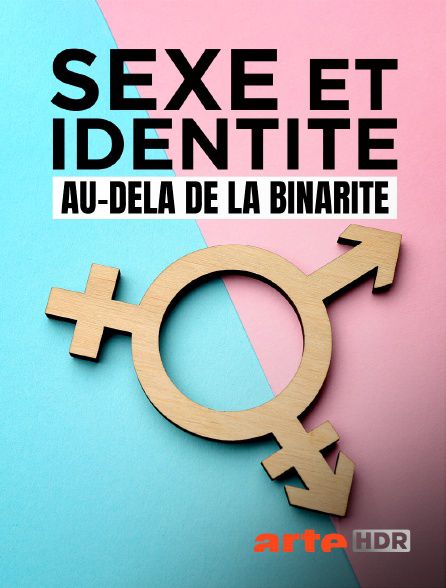 Sexe et identité : Au-delà de la binarité - Documentaire (2021)