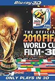 The Official 2010 FIFA World Cup Film in 3D - Documentaire (2010)