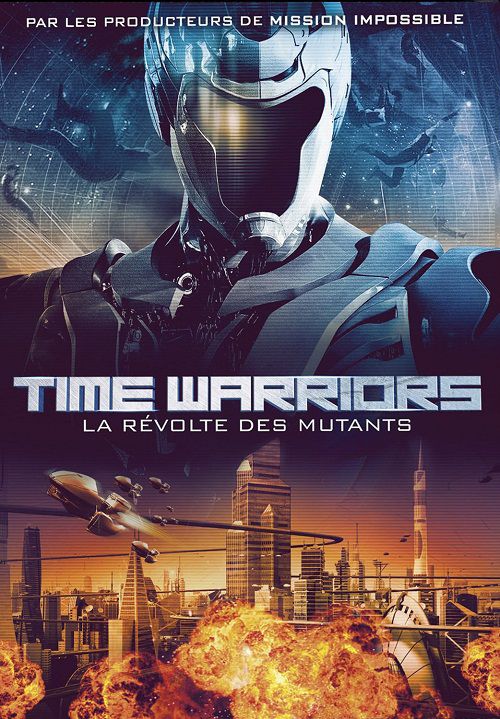 Time Warriors : La révolte des mutants - Film (2010)