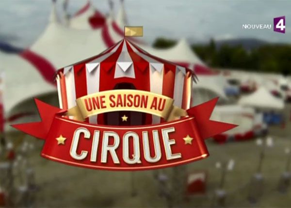 Une Saison Au Cirque - Émission TV (2014)